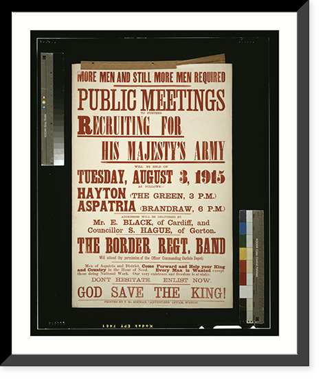 Historic Framed Print, More men and still more men required. Public meetings to further recruiting for his majesty's army [...].printed by T. McMechan, Advertiser" Office,  Wigton.",  17-7/8" x 21-7/8"