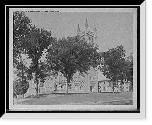 Historic Framed Print, Thompson Memorial Chapel, Williams College, Mass.,  17-7/8" x 21-7/8"