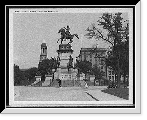Historic Framed Print, Washington memorial, Capitol park [i.e. Capitol Square], Richmond, Va.,  17-7/8" x 21-7/8"