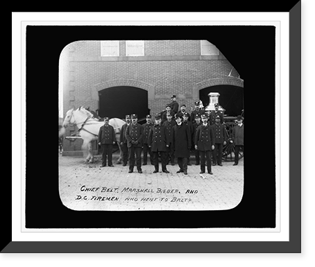 Baltimore fire, 1904 Chief Belt, Marshall Bieber and D.C. firemen who went to Balto, Historic Print
