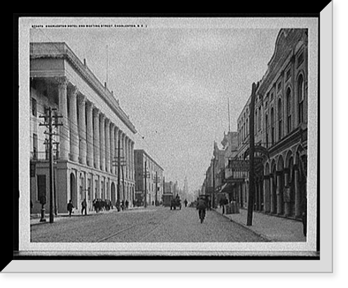 Historic Framed Print, Charleston Hotel and Meeting Street, Charleston, S.C.,  17-7/8" x 21-7/8"