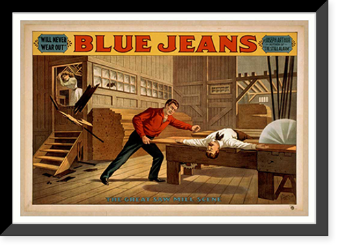 Historic Framed Print, Blue jeans will never wear out : by Joseph Arthur author of The still alarm.,  17-7/8" x 21-7/8"