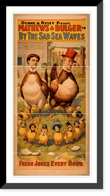 Historic Framed Print, Dunne & Ryley present Mathews & Bulger in By the sad sea waves,  17-7/8" x 21-7/8" Historic Framed Print, Dunne & Ryley present Mathews & Bulger in By the sad sea waves,  17-7/8" x 21-7/8"
