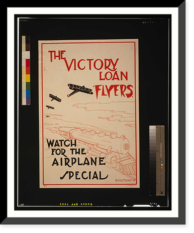 The Victory Loan flyers. Watch for the airplane special. K. Watkins 19, Antique Print
