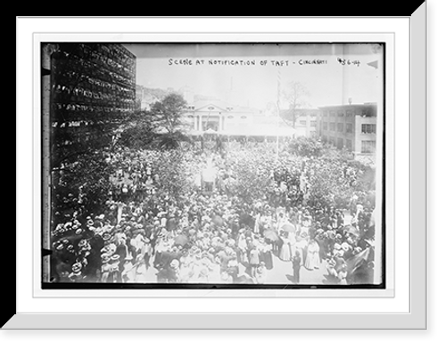 Historic Framed Print, Outdoor crowd at notification of Taft, Cincinnati, Ohio,  17-7/8" x 21-7/8"