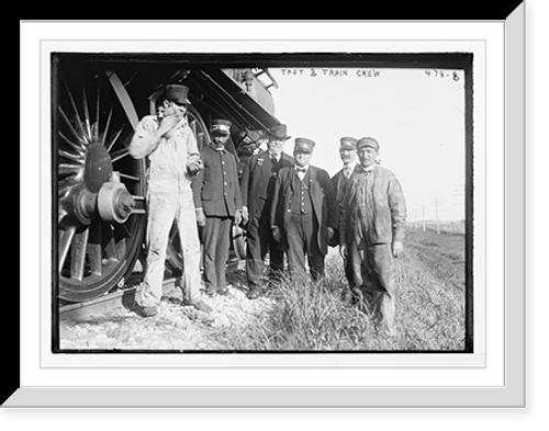 Historic Framed Print, Taft and train crew next to engine,  17-7/8" x 21-7/8"