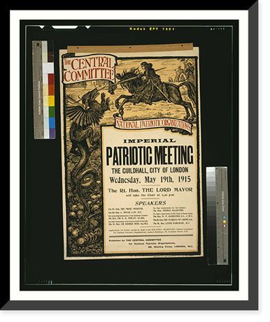 The Central Committee for National Patriotic Organizations imperial patriotic meeting The Guildhall City of London Wednesday May 19th 1915. J.K.S. printed by The Press Printers Ltd. 69-76 Long Acr