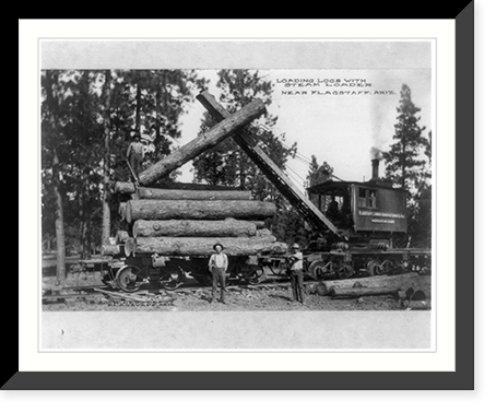 Loading logs with steam loader, near Flagstaff, Ariz, Antique Wall Art