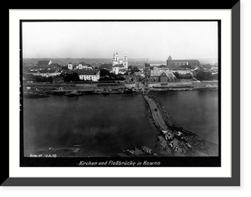 Historic Framed Print, Kirchen und Flossbr&uuml;cke in Kowno,  17-7/8" x 21-7/8"