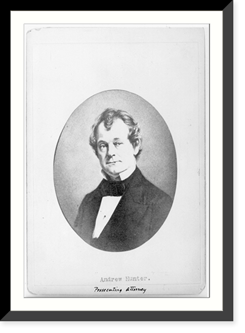Historic Framed Print, Andrew Hunter - Prosecuting attorney in John Brown case,  17-7/8" x 21-7/8"
