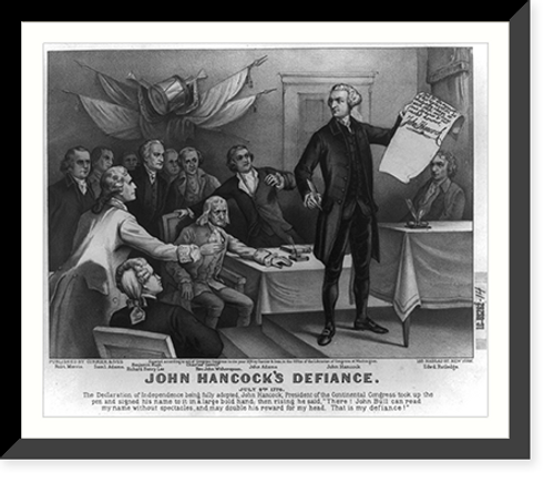 Historic Framed Print, John Hancock's defiance: July 4th 1776,  17-7/8" x 21-7/8"