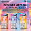 Geek Bar Mate 60K Disposable Pod main flavors