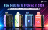 How Geek Bar Is Evolving in 2026: New Models