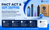 PACT Act and Vape Shipping: What Wholesale Buyers and Retailers Need to Know