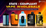 State Compliant Vape Wholesale: Arkansas, Mississippi, Indiana and Louisiana Buyer Guide