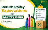 Return Policy Expectations for Bulk Vape Orders