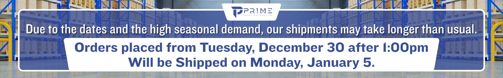 Holiday Shipping Notice Prime Supply Distro