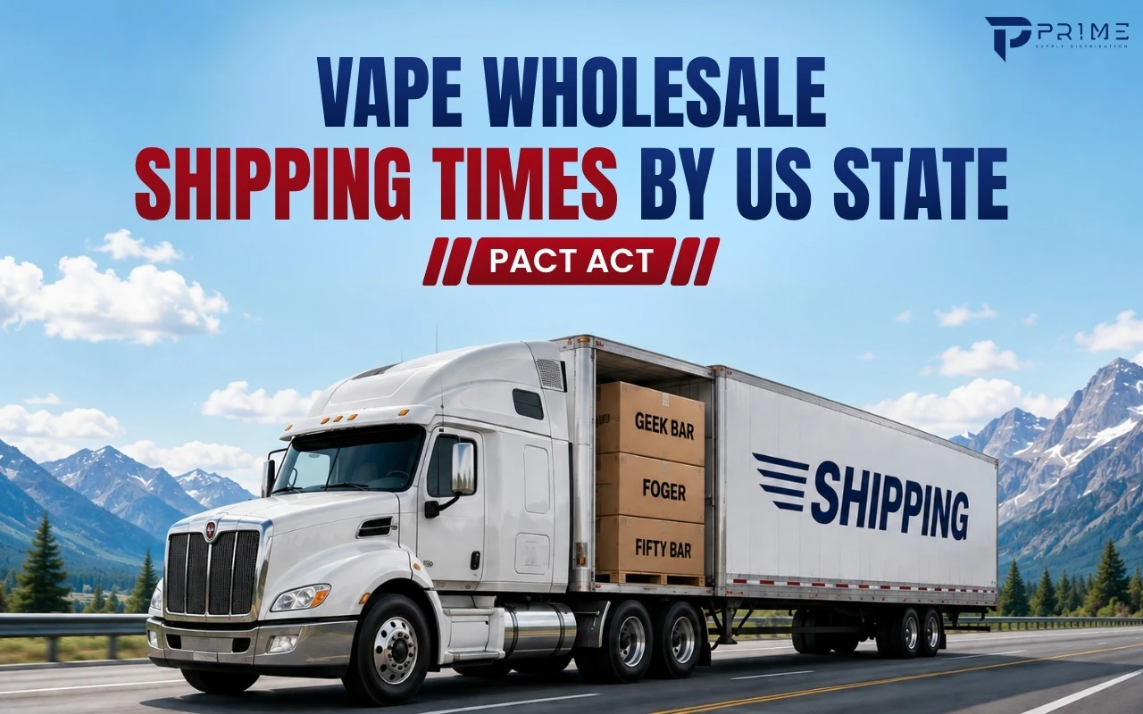 Vape Wholesale Shipping Times by US State (PACT Act)