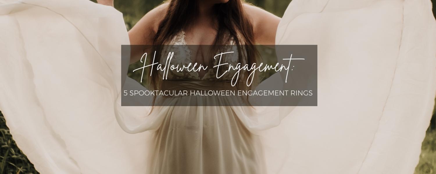 5 Spooktacular Halloween Engagement Rings for a Hauntingly Beautiful Proposal