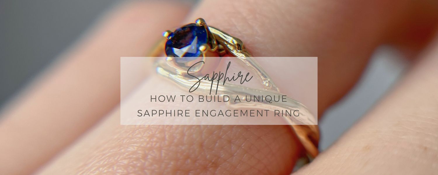 How to Build a Unique Sapphire Engagement Ring 