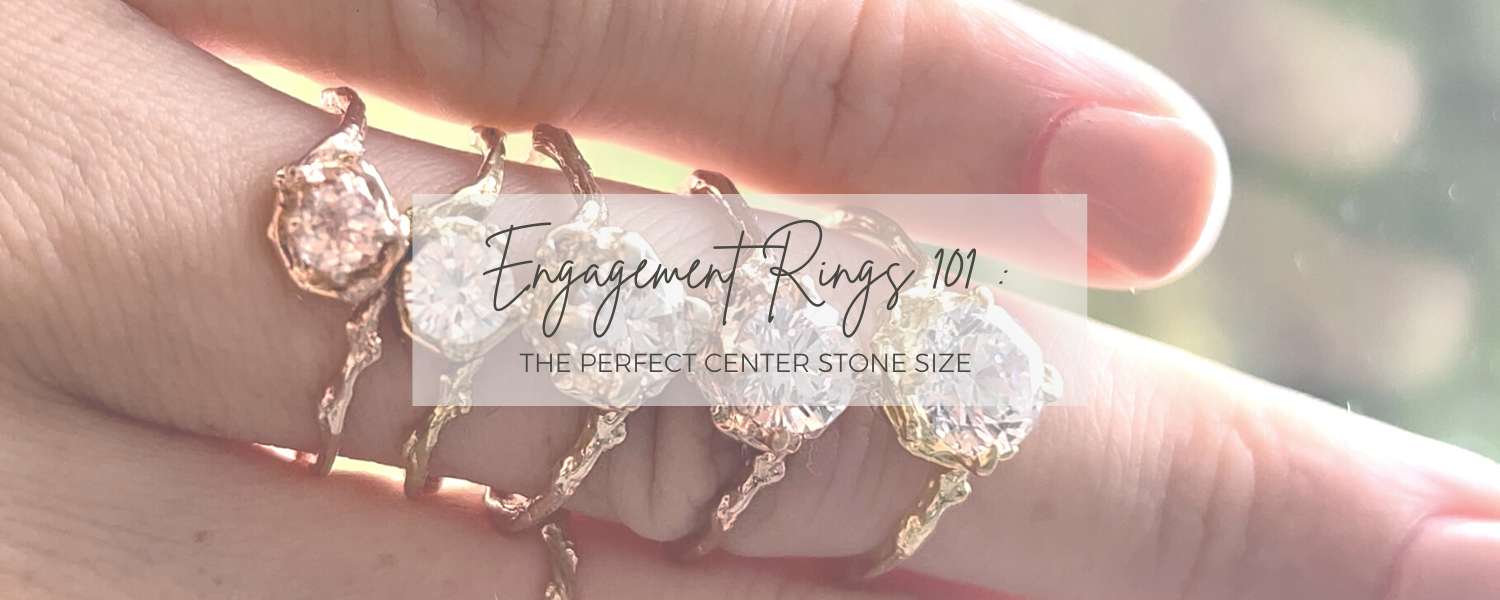 How to Choose the Perfect Center Stone Size For Your Engagement Ring