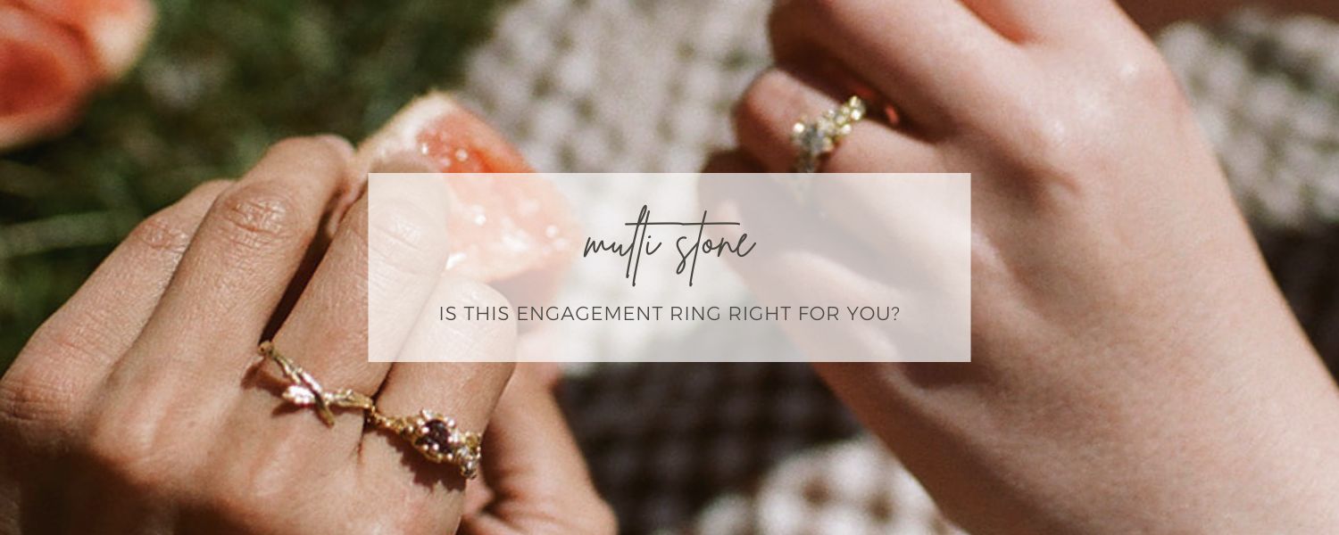 Is a Multi-Stone Engagement Ring Right for You?