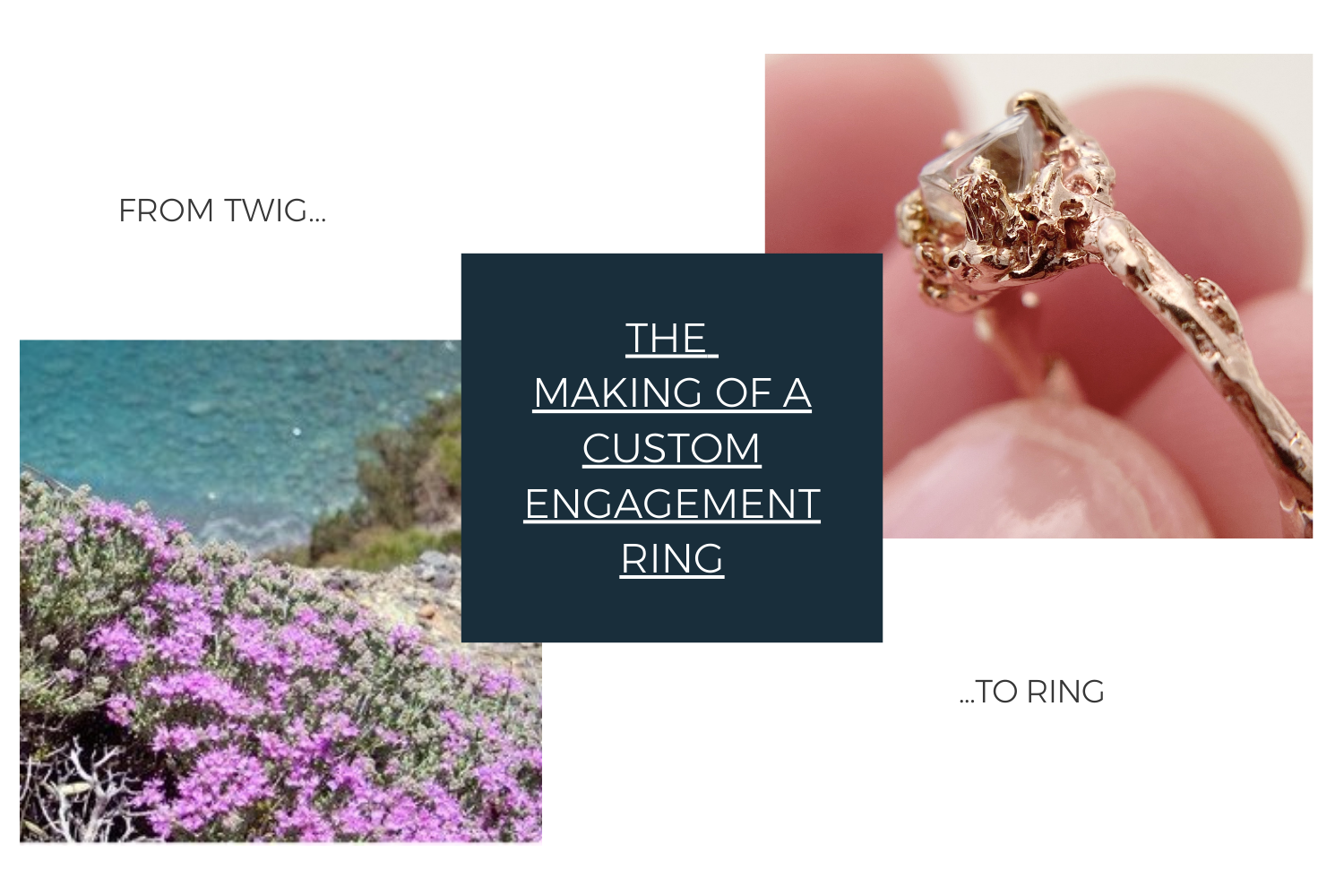 From Twig to Ring, Journey of a Custom Nature Inspired Engagement Ring