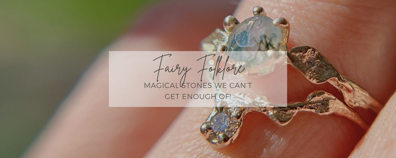 These Stones Embody the Magic of Fairy Folklore- And We Can't Get Enough!