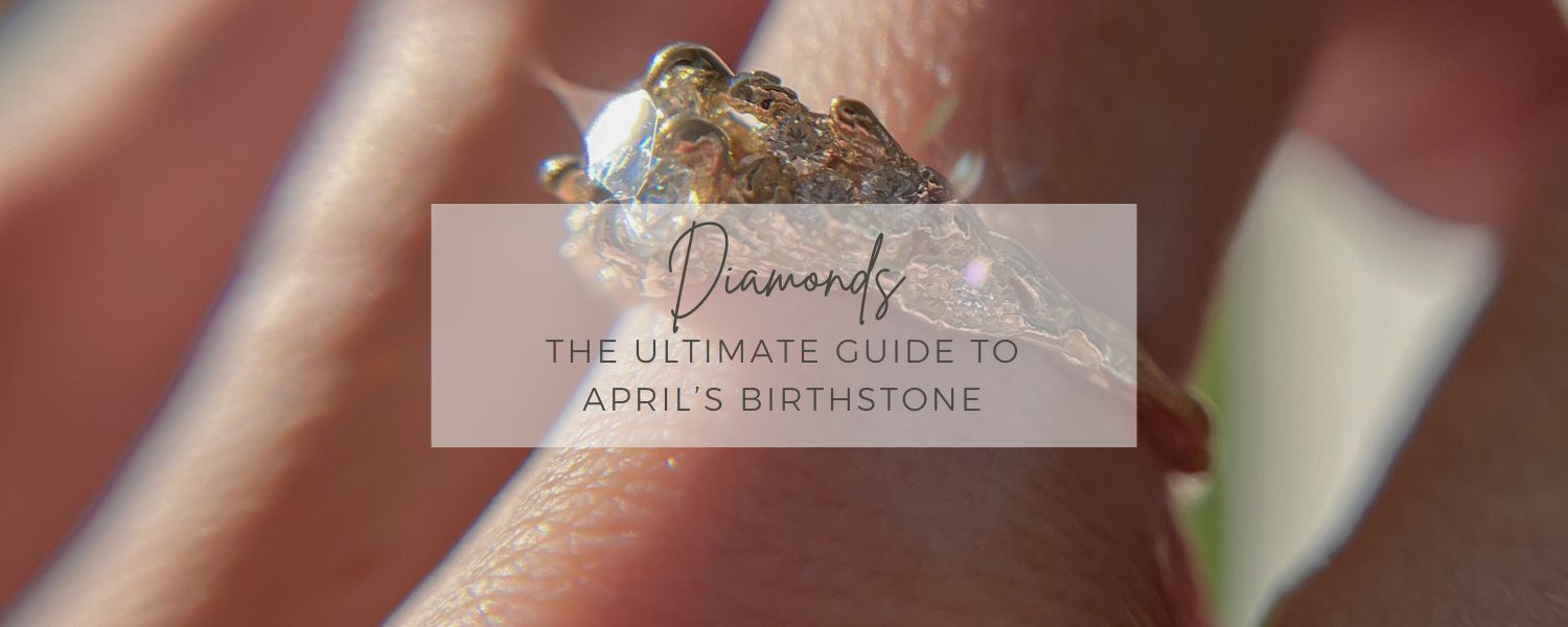 The Ultimate Guide to April's Birthstone: Diamond 