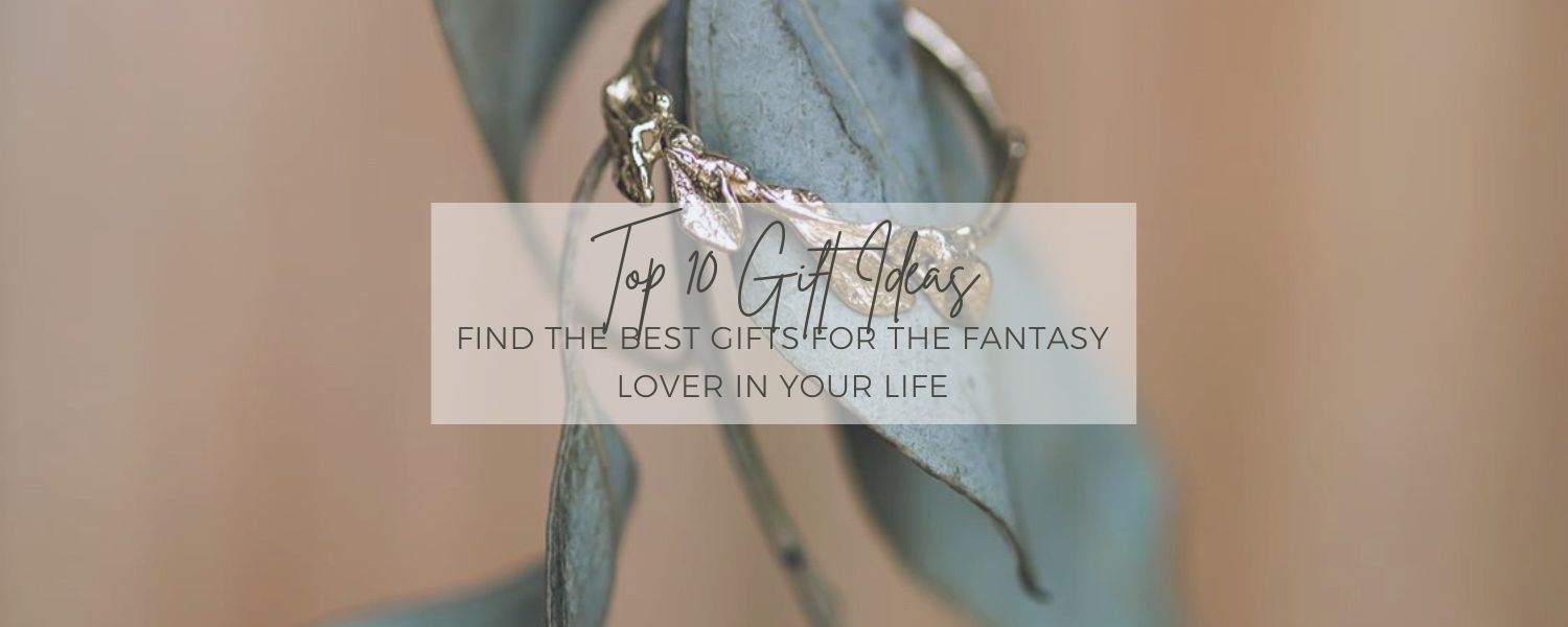 Our Top 10 Gift Ideas for the Fantasy Lover in Your Life