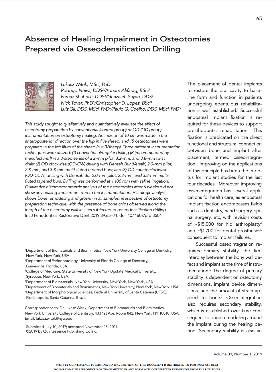 This study sought to qualitatively and quantitatively evaluate the effect of osteotomy preparation by conventional (control group) or OD (OD group) instrumentation on osteotomy healing. An incision of 10 cm was made in the anteroposterior direction over the hip in five sheep, and 15 osteotomies were prepared in the left ilium of the sheep (n = 3/sheep). Three different instrumentation techniques were utilized: (1) conventional/regular drilling (R [recommended by manufacturer]) in a 3-step series of a 2-mm pilot, 3.2-mm, and 3.8-mm twist drills; (2) OD clockwise (OD-CW) drilling with Densah Bur (Versah) 2.0-mm pilot, 2.8-mm, and 3.8-mm multi-fluted tapered burs; and (3) OD counterclockwise (OD-CCW) drilling with Densah Bur 2.0-mm pilot, 2.8-mm, and 3.8-mm multifluted tapered burs. Drilling was performed at 1,100 rpm with saline irrigation. Qualitative histomorphometric analysis of the osteotomies after 6 weeks did not show any healing impairment due to the instrumentation. Histologic analysis shows bone remodeling and growth in all samples, irrespective of osteotomy preparation technique, with the presence of bone chips observed along the length of the osteotomy wall in sites subjected to osseodensification drilling.