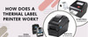How Does a Thermal Label Printer Work?