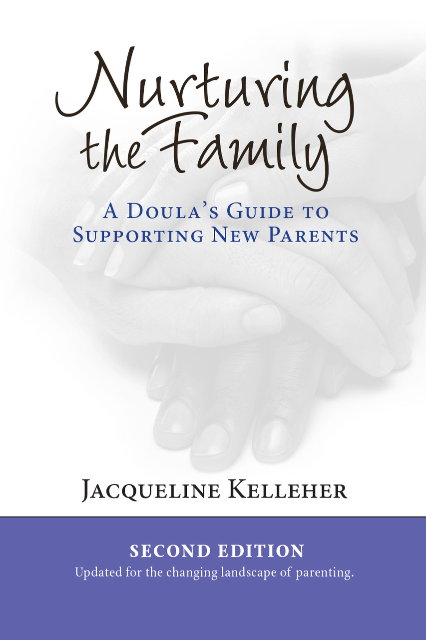 Nurturing the Family: A Doula's Guide to Supporting New Parents