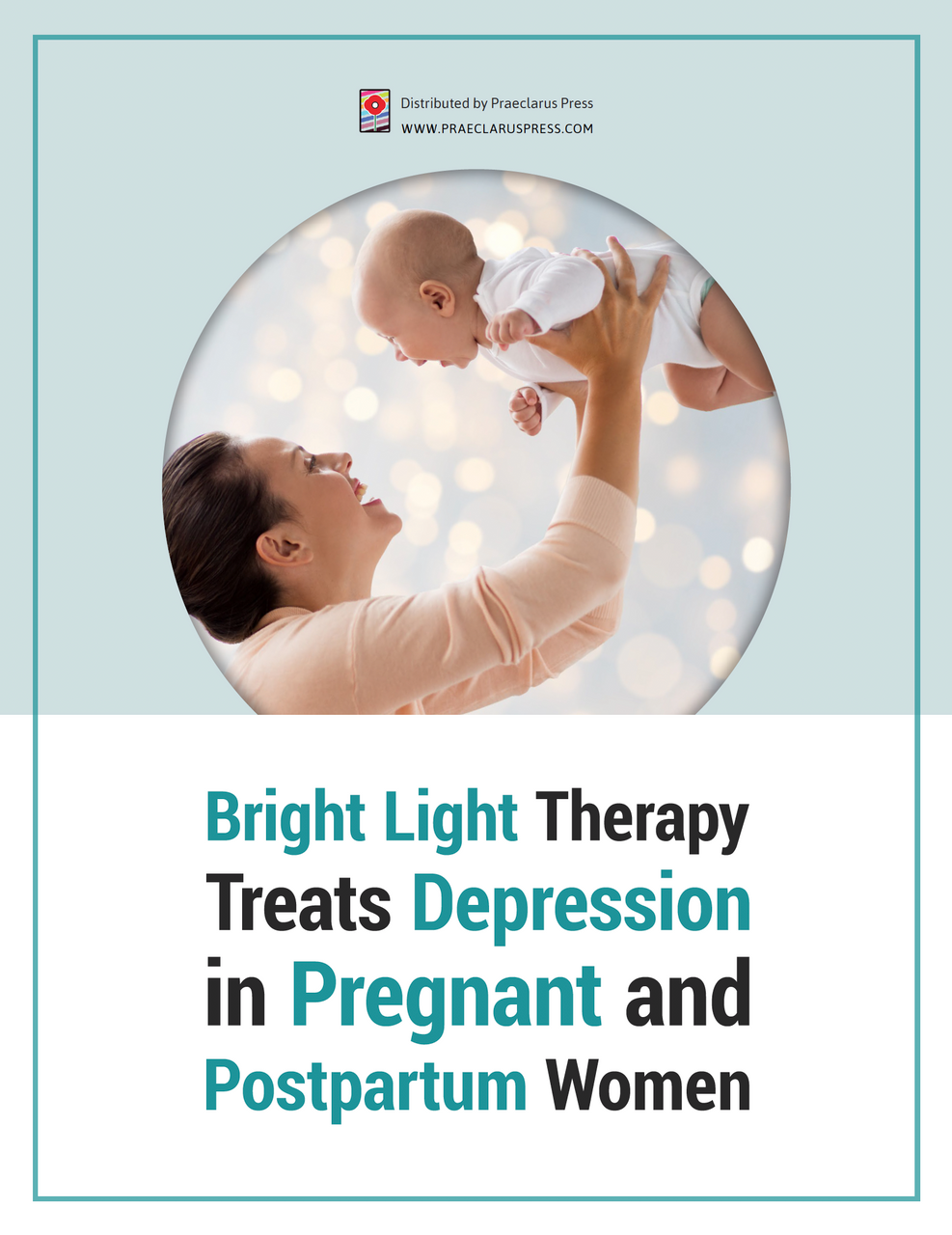 Bright Light Therapy in Pregnant and Women - PraeclarusPress