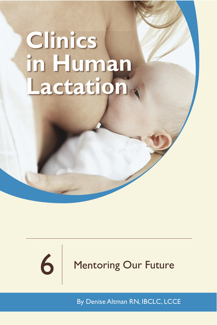 Clinics in Human Lactation: Mentoring Our Future
