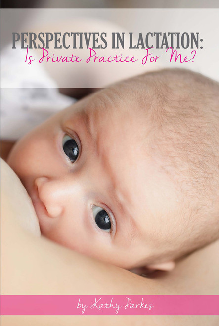 Perspectives In Lactation - Is Private Practice For Me?