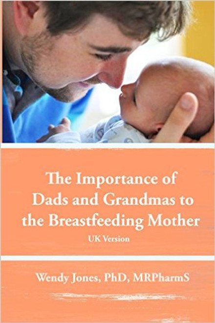 The Importance of Dads and Grandmas to the Breastfeeding Mother: UK version