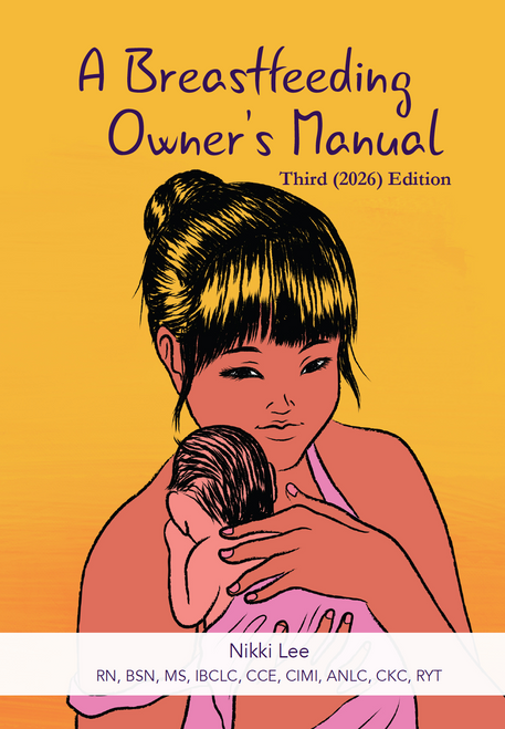 A Breastfeeding Owner's Manual, Third(2026) Edition by Nikki Lee