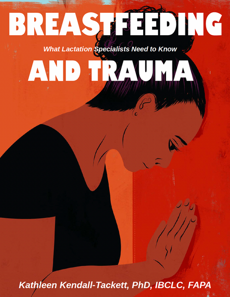 Free downloadable article-Trauma and Breastfeeding by Kathleen Kendall-Tackett