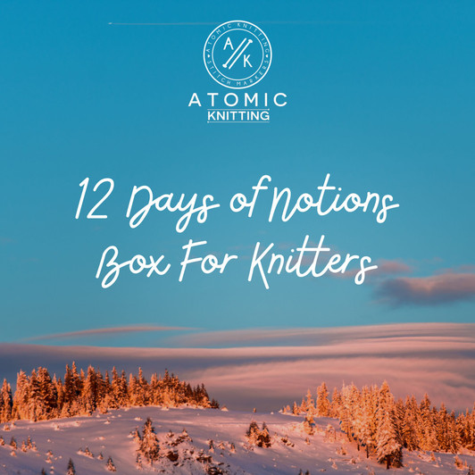 12 Days of Notions Box For Knitters