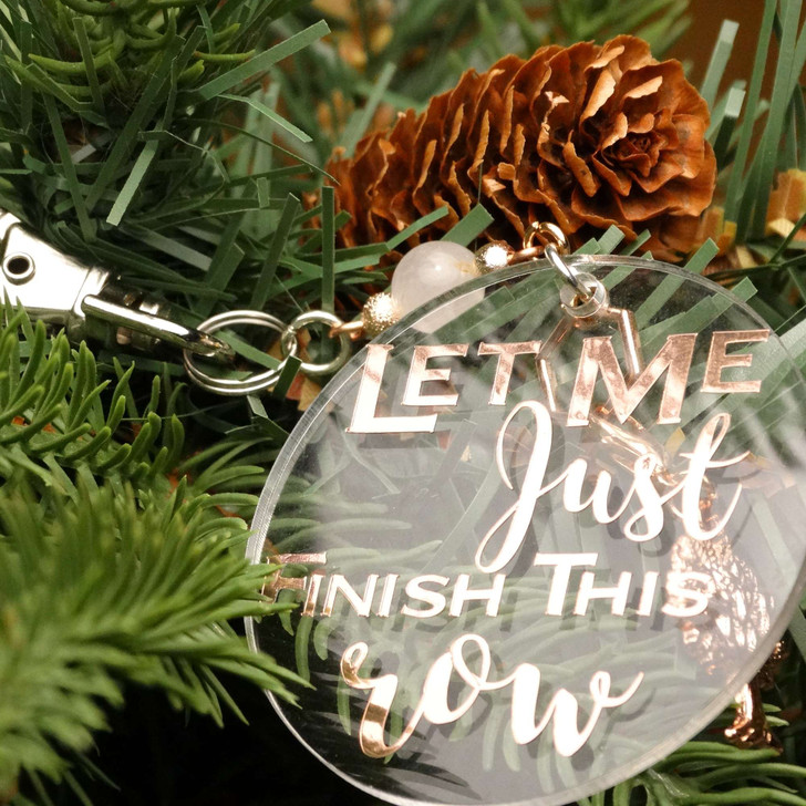 'Let Me Just Finish This Row' Keyring with Stitch Marker