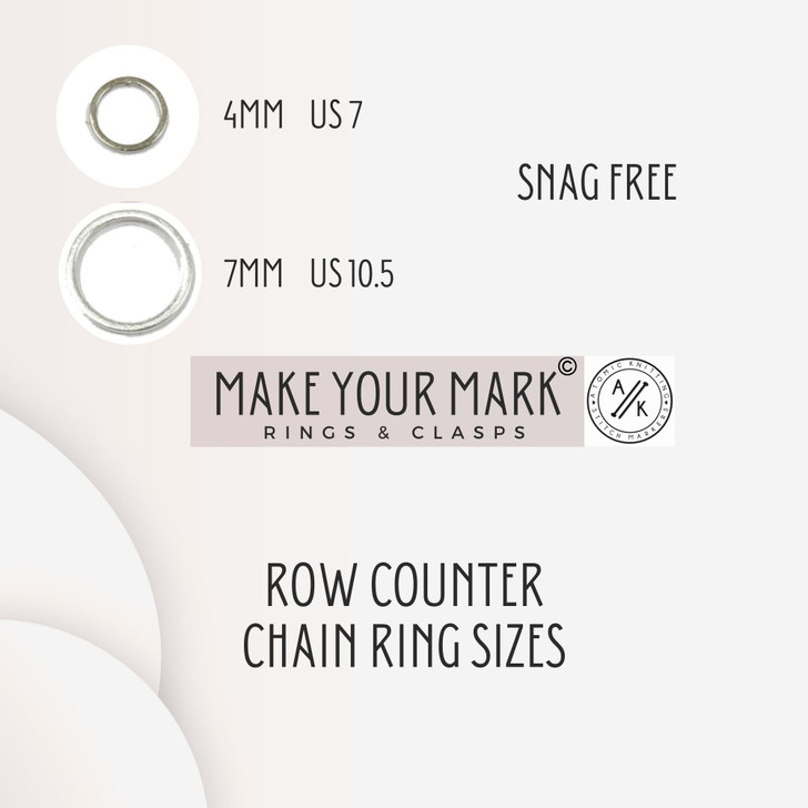 Image showing two snag-free chain ring sizes for row counters: 4mm ring fitting US 7 needles, and 7mm ring fitting US 10.5 needles, with “Make Your Mark Rings & Clasps”