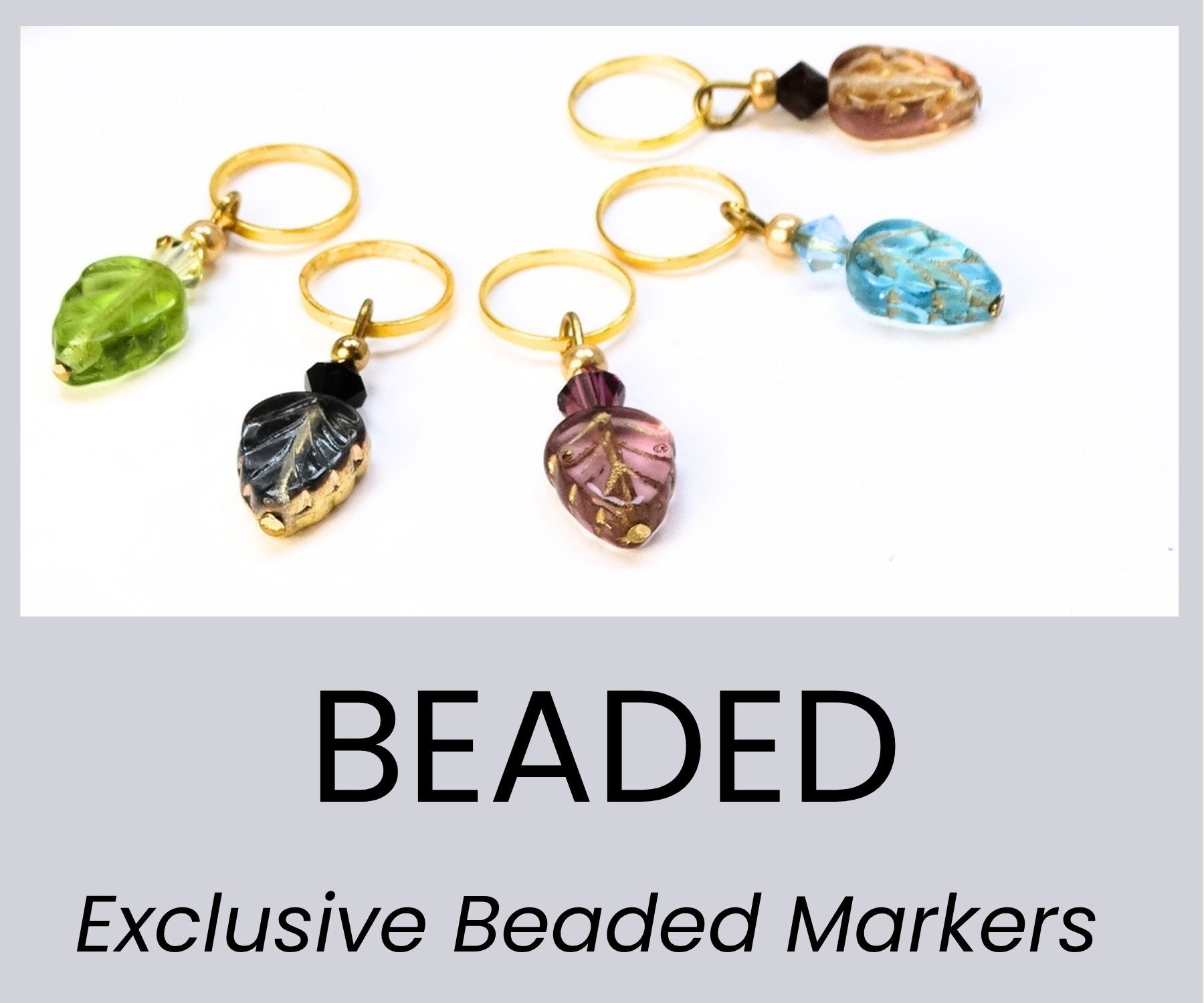 Beaded stitch markers designed to our own exclusive designs