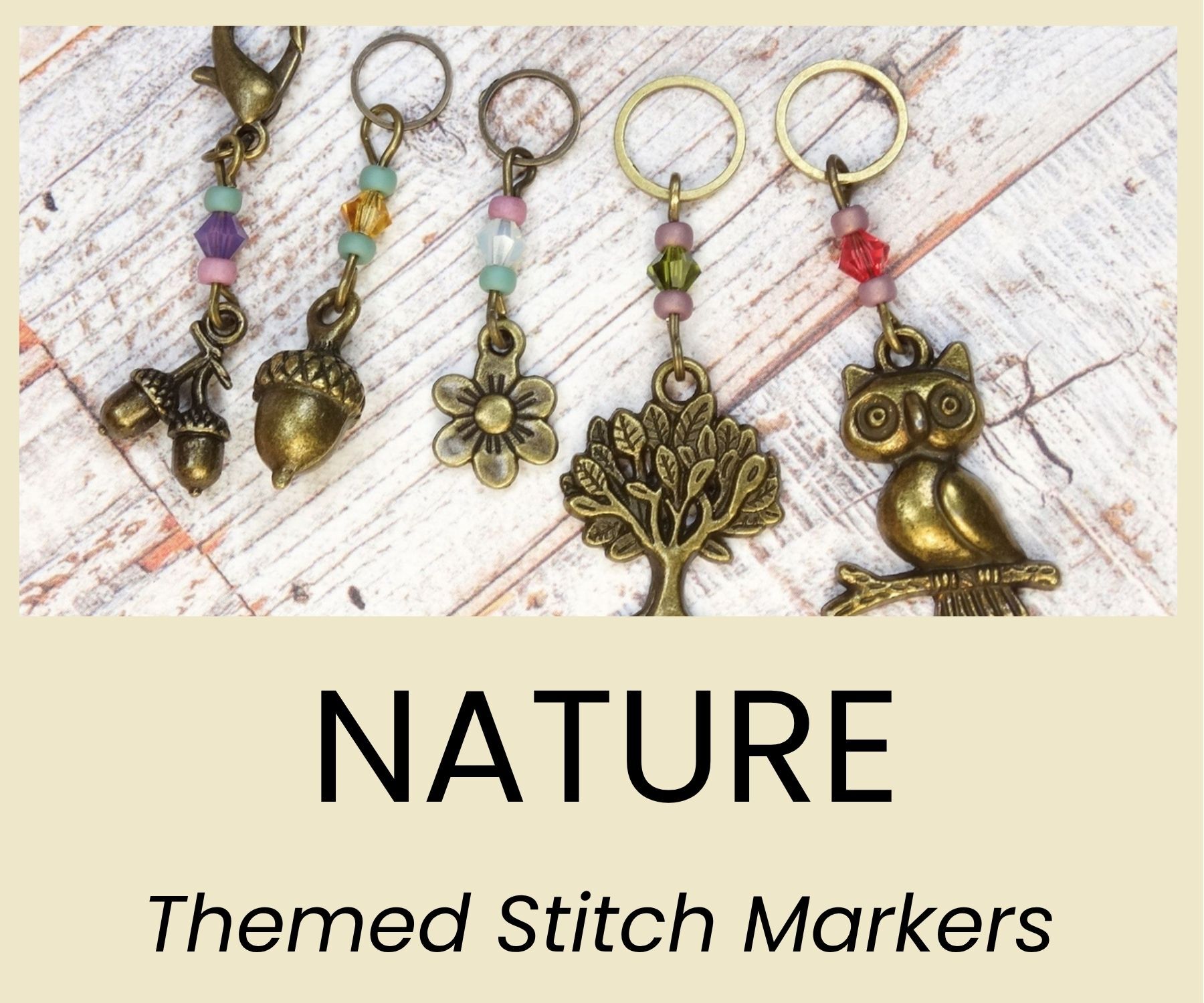 Nature themed stitch markers designed to our own exclusive designs