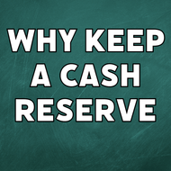 ​Why Keep a Cash Reserve