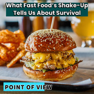 The Great Burger Split: What Fast Food’s Shake-Up Tells Us About Survival