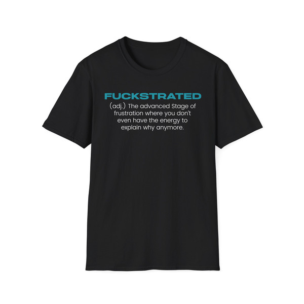 Graphic T-Shirt — Minimal "FUCKSTRATED" Logo Tee, Humorous Sarcastic Casual Shirt
