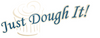 Just Dough It