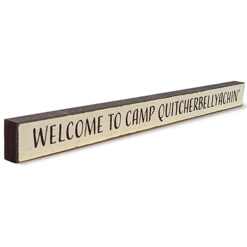 My Word! Skinnies Sign, Camp Quitcherbellyachin'