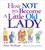 Simon & Schuster - How Not to Become a Little Old Lady
